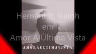 Hernâni ft Veigh  Amor À Última Vista Produced By Hernâni da Silva Mudanisse [upl. by Elleimac]