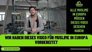 WIR HABEN EINE WICHTIGE BOTSCHAFT AN DIE MUSLIME IN EUROPA [upl. by Etnaed]