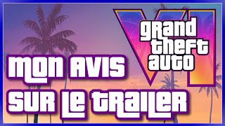 GTA VI  Mon avis sur le trailer SANS ABUS [upl. by Dygall293]