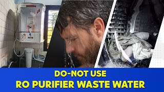 Do Not Use RO Purifier Waste Water for these Purposes [upl. by Reprah]