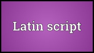 Latin script Meaning [upl. by Leugim]