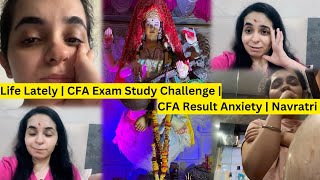 Life Update  CFA Exam Result Anxiety  CFA Exam Study Challenge  Navratri  Exhaustion [upl. by Gowrie]