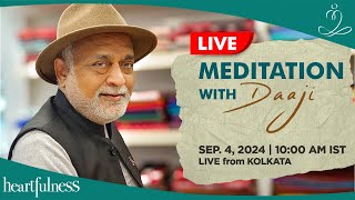 Live meditation with Daaji  4 Sept  10 am IST  Kolkata  Daaji  Heartfulness [upl. by Antoinetta]