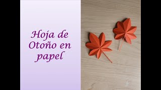 Craft idea 🍁 HOJA de OTOÑO 🍁 en PAPEL [upl. by Eerolam911]