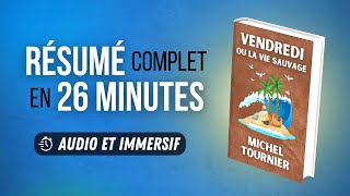 Résumé immersif  Vendredi ou la Vie sauvage  Michel Tournier [upl. by Cariotta526]