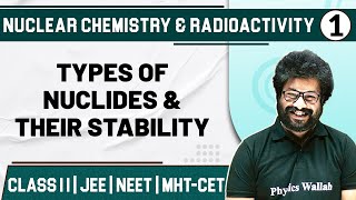 NUCLEAR CHEMISTRY AND RADIOACTIVITY 01  Types of Nuclides amp Their Stability  Class11thChemistry [upl. by Reffotsirk524]