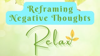 Reframing Negative Thoughts  Relax  Guided Meditation [upl. by Manard44]