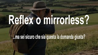 Reflex o mirrorless [upl. by Saravat456]