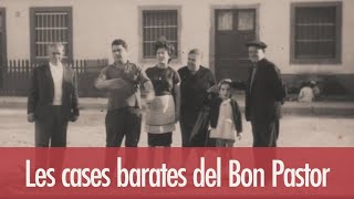 La història de les cases barates del Bon Pastor  Va passar aquí [upl. by Eyks]