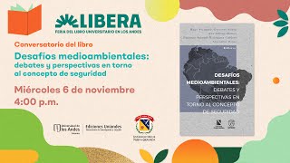 LIBERA 📖 Desafíos medioambientales debates y perspectivas en torno al concepto de seguridad [upl. by Ardnos]