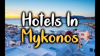 Best Hotels in Mykonos  Top 5 Hotels In Mykonos Greece [upl. by Anse]