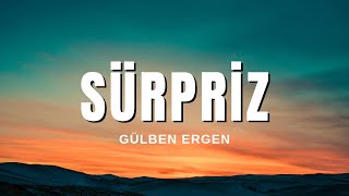 Gülben Ergen  Sürpriz Sözleri amp Lyrics [upl. by Anesusa]