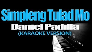 SIMPLENG TULAD MO  Daniel Padilla KARAOKE VERSION [upl. by Rains]