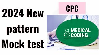 2024 New Pattern CPC mock test  CPC mock test  2024mock mocktest cpt aapc  cpcprepration [upl. by Ayhtnic]