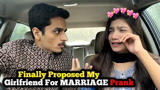 Finally Proposed My Girlfriend For MARRIAGE Prank  Gone Emotional 😭 [upl. by Jeniece]