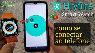 Relógio Inteligente Hryfine Como se conectar ao Telefone  Configuração Smartwatch Hryfine [upl. by Nassir]