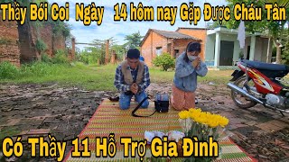 Thầy Bói coi Hôm Nay Ngày 14 Tây Sẽ Gặp Cháu Tân Có Thầy 11 Hỗ Trợ Gia Đình [upl. by Sivlek]