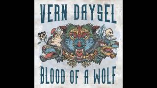 Vern Daysel ⭐ Blood Of  Wolf⭐Last of a Kind⭐ 2017 [upl. by Fe]