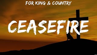 for KING amp COUNTRY Ceasefire Lyrics Newsboys Matt Maher Matthew West 7 [upl. by Idou]