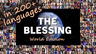 THE BLESSING ♥ World Edition ♥ Brothers amp sisters from 154 nations sing in 257 languages ♥ [upl. by Atenaz52]