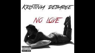 Kristinia DeBarge  No Love [upl. by Tove]