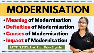 Modernisation  Meaning Definition Causes and Impact of Modernisation  Notes Lecture amp Class [upl. by Alhsa]