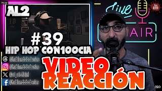 AL2 EL ALDEANO  HIP HOP CON100CIA 39 VIDEO REACCIÓN [upl. by Nile]