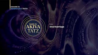 Rabbi Akiva Tatz intermarriage [upl. by Anelyak]