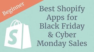 Best Shopify Apps for Black Friday amp Cyber Monday Sales [upl. by Latimer504]