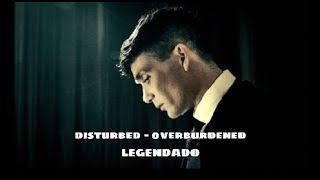 Disturbed  Overburdened Legendado [upl. by Ermeena]