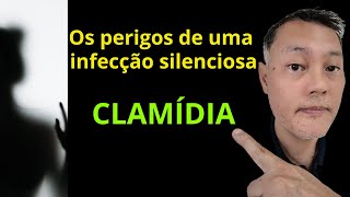 CLAMÍDIA OS PERIGOS DE UMA INFECÇÃO SILENCIOSA [upl. by Okier]