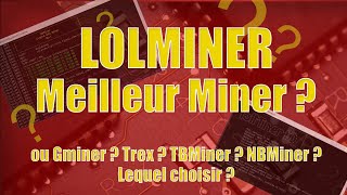 TEST LOLMINER MEILLEUR MINEUR ETH  Gminer  TREX  TBMiner  Quel est le meilleur mineur [upl. by Ynabe]