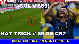 🔥 ASI REACCIONA PRENSA EUROPEA a HAT TRICK 65 de CRISTIANO RONALDO ABHA vs AL NASSR [upl. by Nohs138]