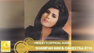 Datuk Sharifah Aini amp Orkestra RTM  Medley 3 Official Audio [upl. by Yelsnia]