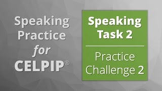 Speaking for CELPIP® – Task 2 – Practice Challenge 2 [upl. by Mindi]