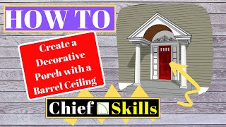 How to quotquicklyquot create a Front Porch with a barrel ceiling using Chief Architect X11 [upl. by Koetke]