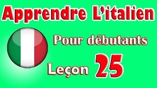 Apprendre Litalien Pour Dèbutants Leçon 25 [upl. by Monreal65]