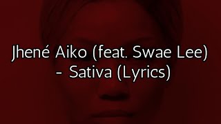 Jhenè Aiko Feat Swae Lee  Sativa Lyrics [upl. by Adelind]