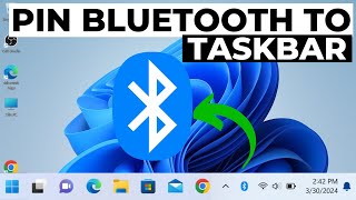 How to Pin Bluetooth to Taskbar in Windows 11 [upl. by Almap877]