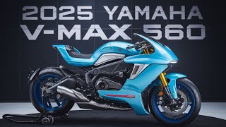 2025 Yamaha VMAX 560 The Ultimate Sport Cruiser Unveiled [upl. by Nyberg636]