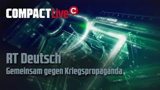 RT auf Deutsch – Nachrichten gegen die MainstreamPropaganda  COMPACT Live [upl. by Tamanaha]