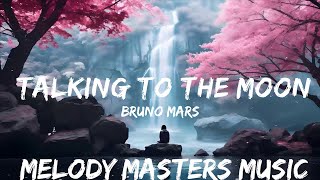 Bruno Mars  Talking To The Moon Lyrics  I sit by myself talking to the moon  25mins  Feelin [upl. by Ettenyl]