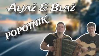 Aljaž amp Blaž  Popotnik L Slak [upl. by Filberte]