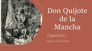 Don Quijote de la Mancha  Parte 1  Capítulo I  Miguel de Cervantes  audiolibro [upl. by Allister]