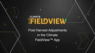 Post Harvest Adjustments in the Climate FieldView™ App [upl. by Shear]