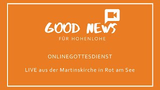 Gottesdienst am 27022022 um 1000 Uhr aus Rot am See quotGood News für Hohenlohequot [upl. by Eerot132]