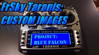 Taranis X9D Creating Custom Images [upl. by Haronid]