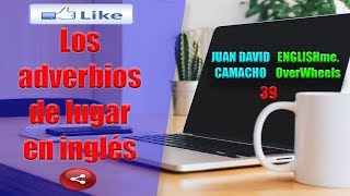 Adverbios de lugar en inglés 🌎  Juan David Camacho [upl. by Anuat]