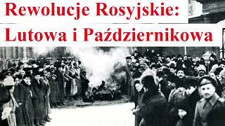 Rewolucje Rosyjskie Lutowa i Październikowa [upl. by Aronoff258]