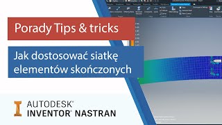 Inventor Nastran  jak dostosować siatkę elementów skończonych  Porady Tips amp tricks [upl. by Brandais]